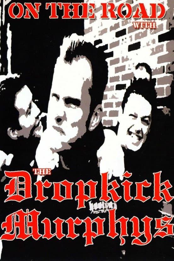 Dropkick Murphys: On the Road With the Dropkick Murphys