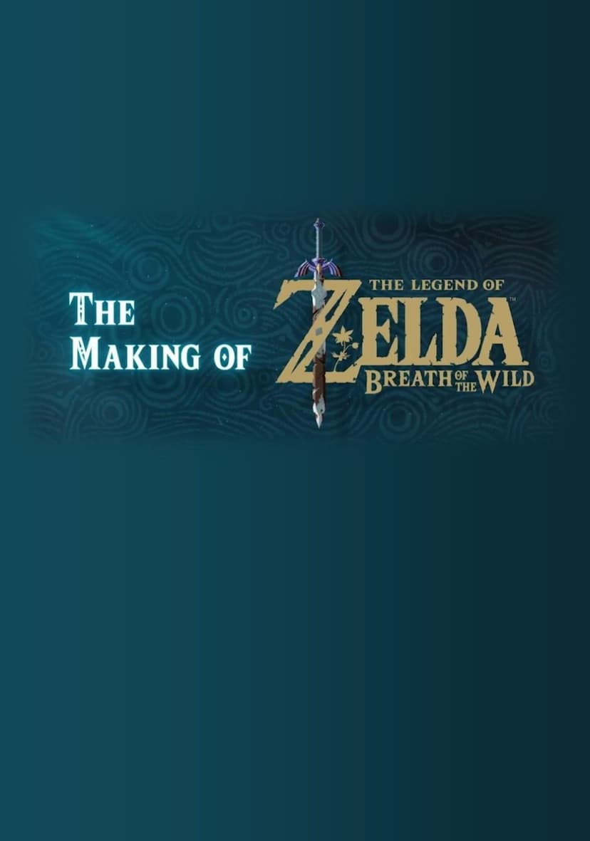 The Making of The Legend of Zelda: Breath of the Wild