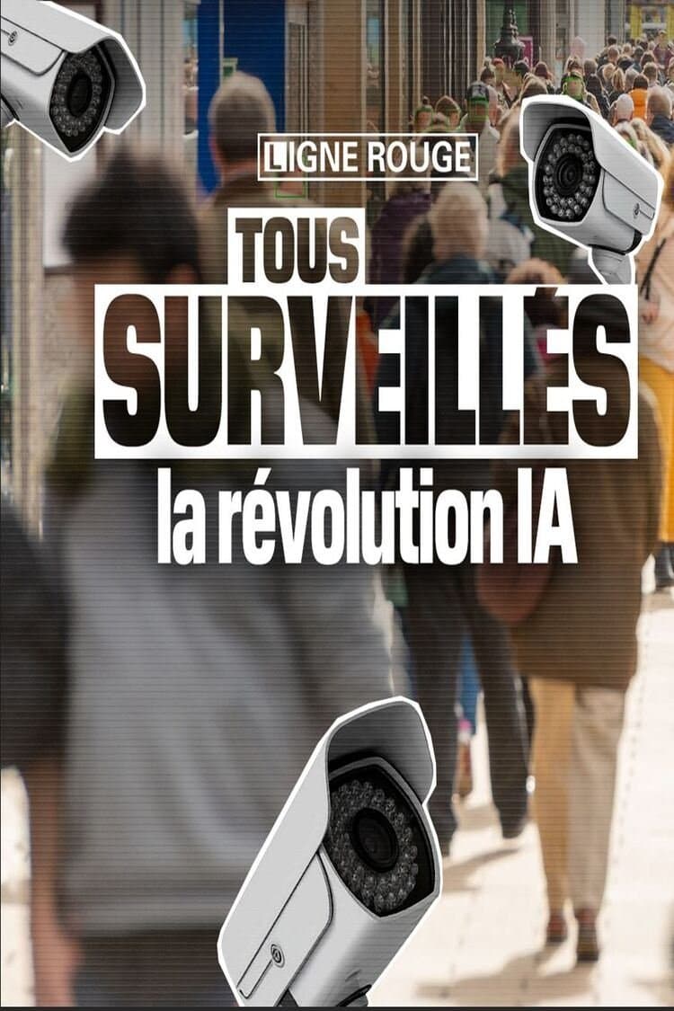 Tous surveillés : la révolution IA