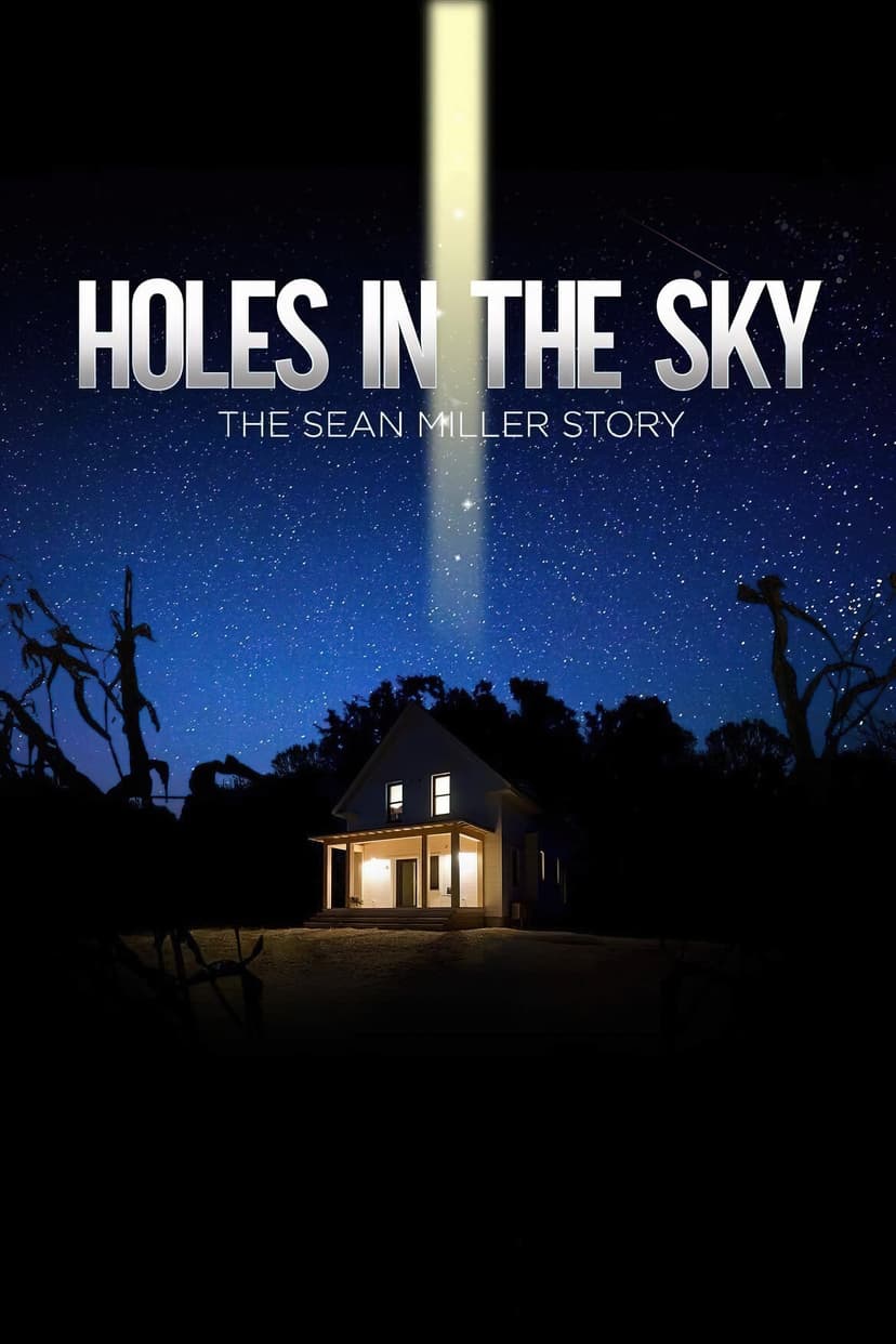 Holes in the Sky: The Sean Miller Story