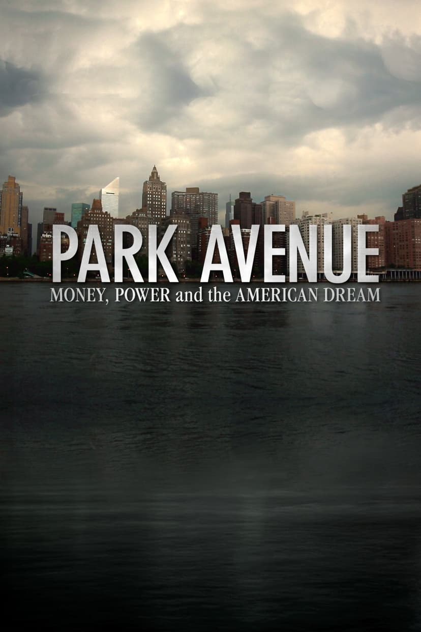 Park Avenue: Money, Power & The American Dream