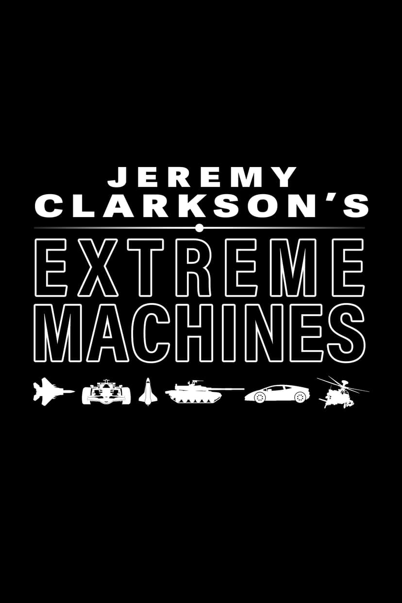 Jeremy Clarkson's Extreme Machines