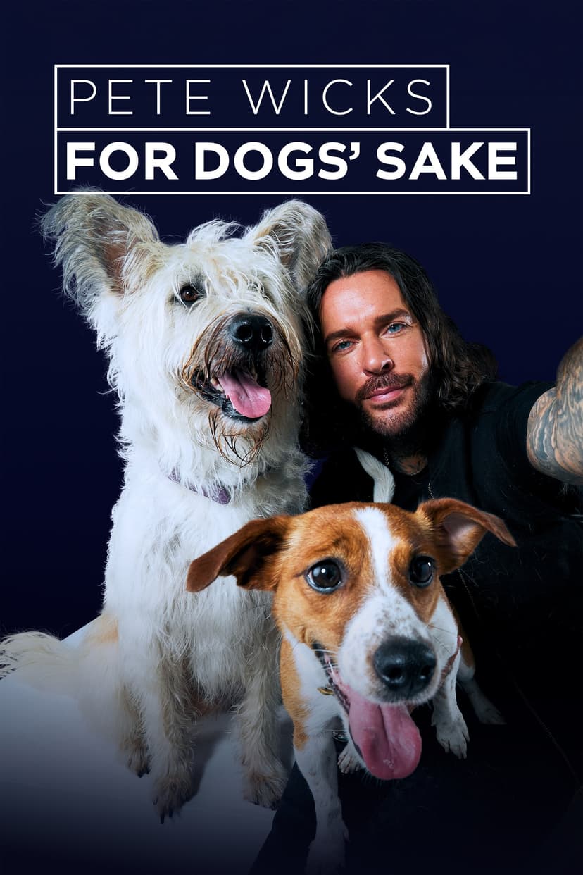 Pete Wicks: For Dogs’ Sake