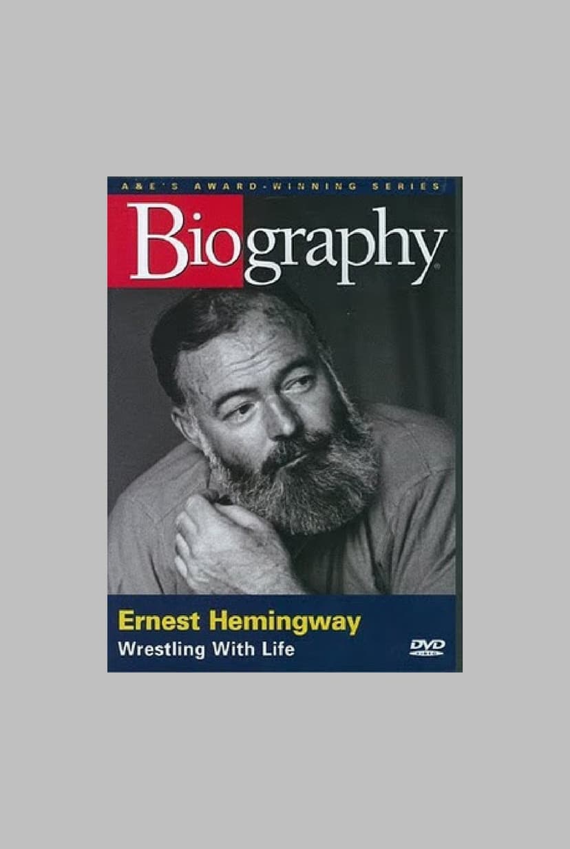 Ernest Hemingway: Wrestling with Life