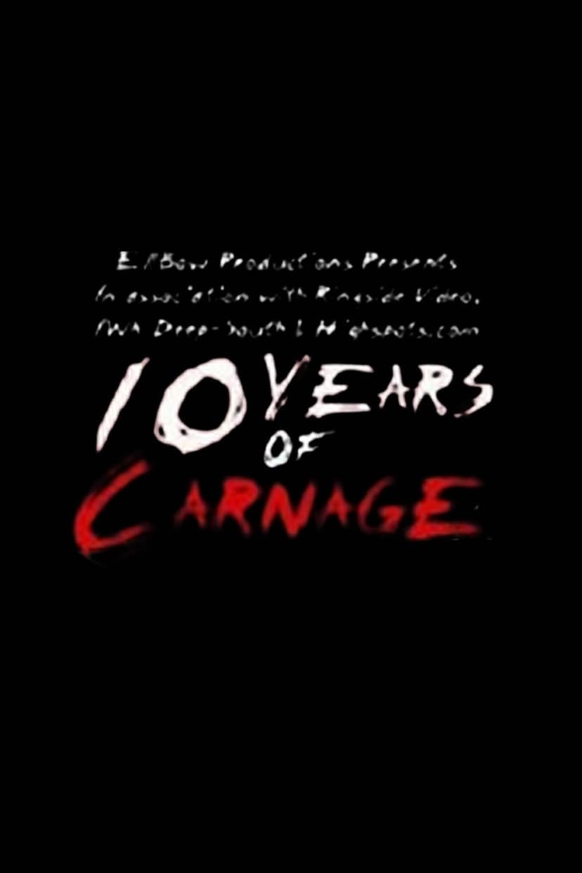 10 Years of Carnage