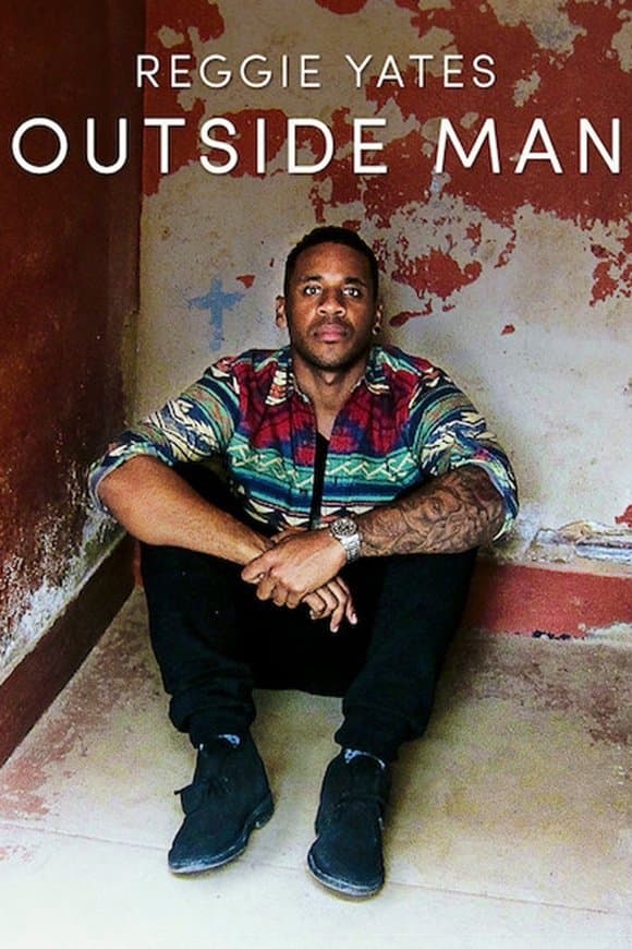 Reggie Yates: Outside Man