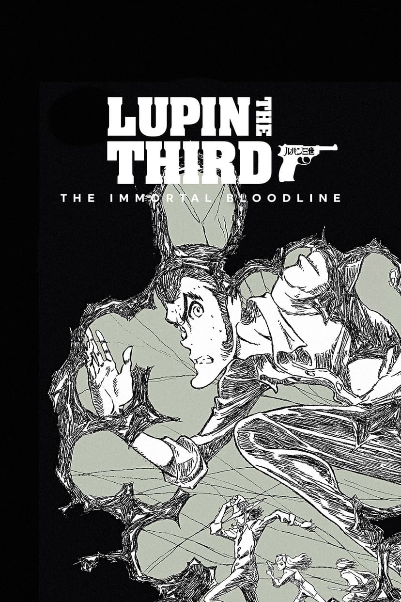 LUPIN THE IIIRD THE MOVIE The Immortal Bloodline