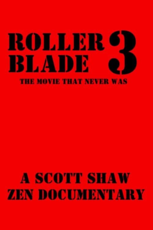 Roller Blade 3: The Movie That Never Was