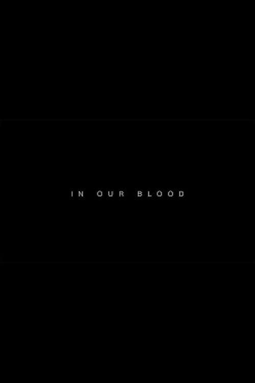 In Our Blood