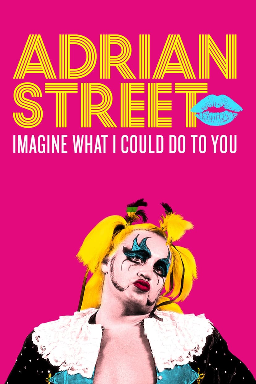 Adrian Street: Imagine What I Could Do to You